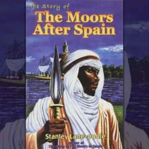 Book Summary: The Story of The Moors After Spain by Stanley Lane-Poole (Book Cover)