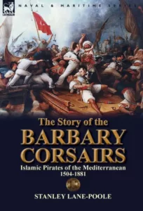 The Story of the Barbary Corsairs by Stanley Lane-Poole (Book Cover)